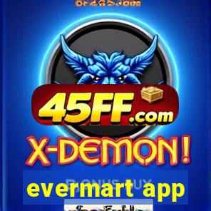 evermart app